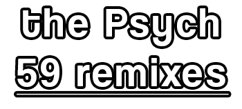 The Psych 59 remixes