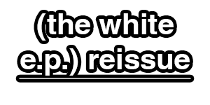 (the white e.p.)